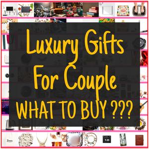Luxury Gifts For Couple [TOP PICKS]