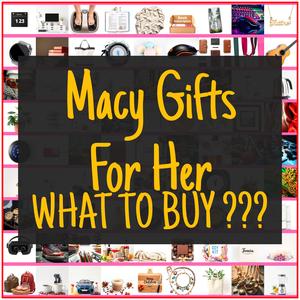 Macy Gifts For Her [TOP PICKS]