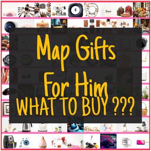 Map Gifts For Him [TOP PICKS]