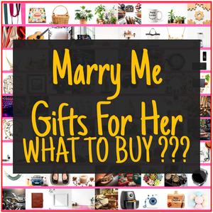 Marry Me Gifts For Her [TOP PICKS]