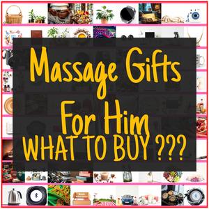 Massage Gifts For Him [TOP PICKS]