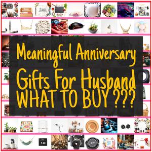 Meaningful Anniversary Gifts For Husband [TOP PICKS]
