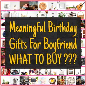 Meaningful Birthday Gifts For Boyfriend [TOP PICKS]