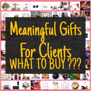 Meaningful Gifts For Clients [TOP PICKS]