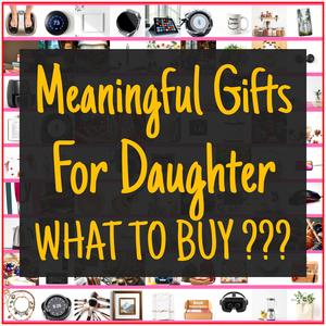 Meaningful Gifts For Daughter [TOP PICKS]