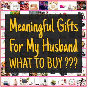 Meaningful Gifts For My Husband [TOP PICKS]