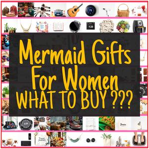 Mermaid Gifts For Women [TOP PICKS]