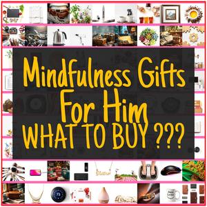 Mindfulness Gifts For Him [TOP PICKS]
