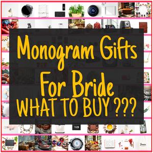 Monogram Gifts For Bride [TOP PICKS]